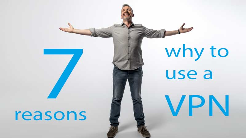 Reasons to use a vpn